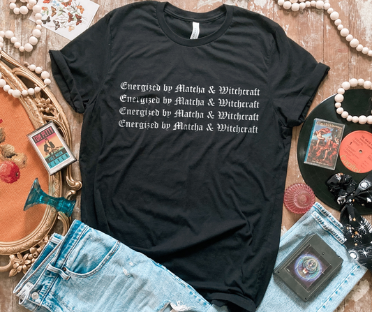 Energized by Matcha & Witchcraft T-Shirt