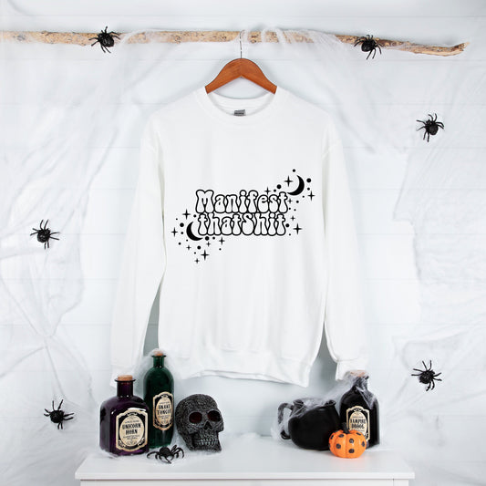 Manifest That Shit Sweatshirt