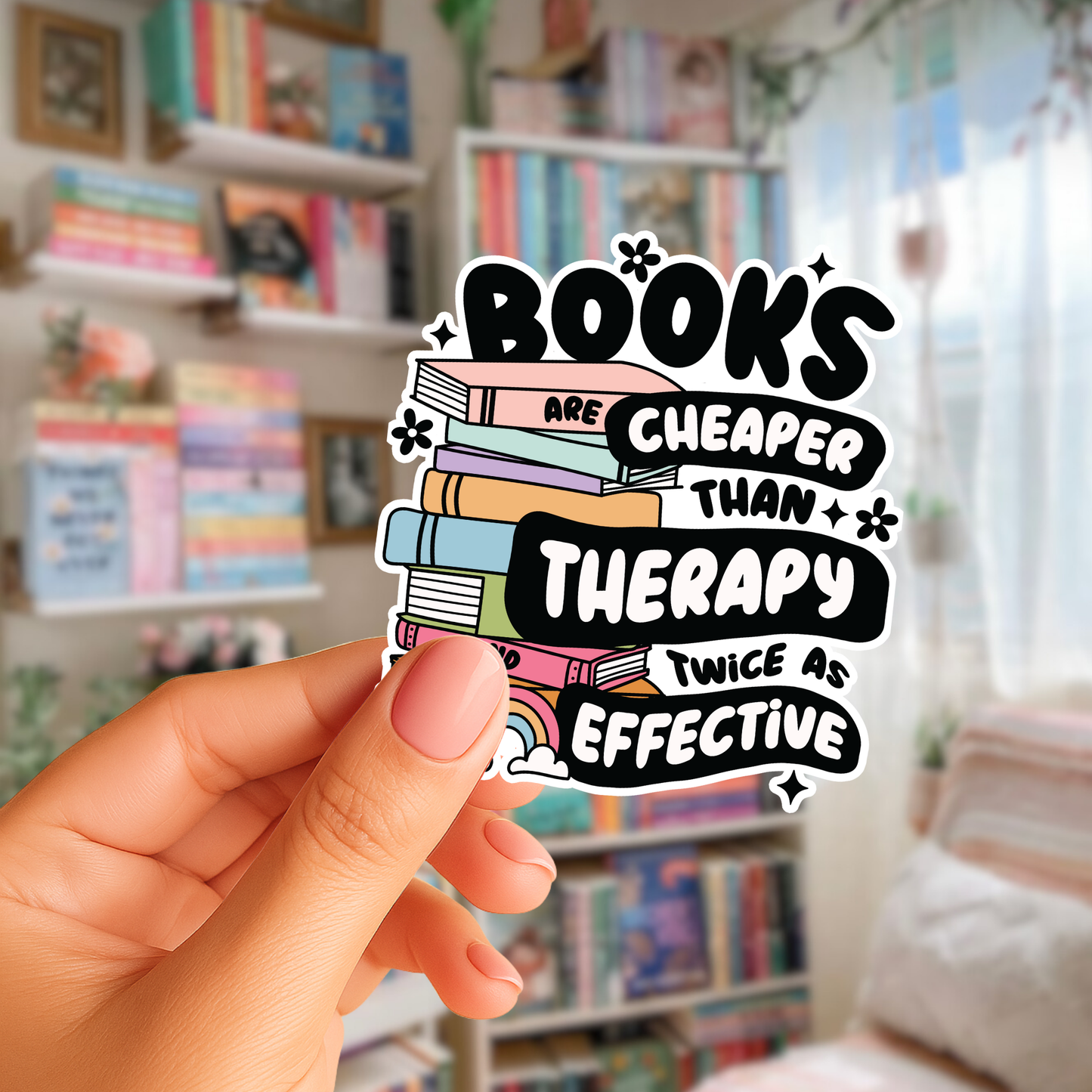 Books are Cheaper Than Therapy Sticker