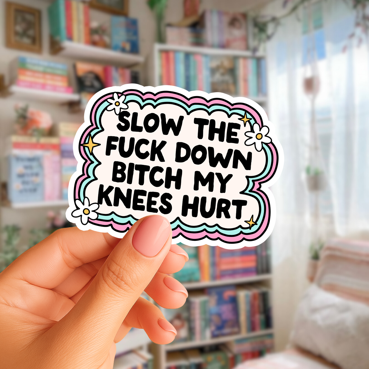 Slow Down My Knees Hurt Sticker